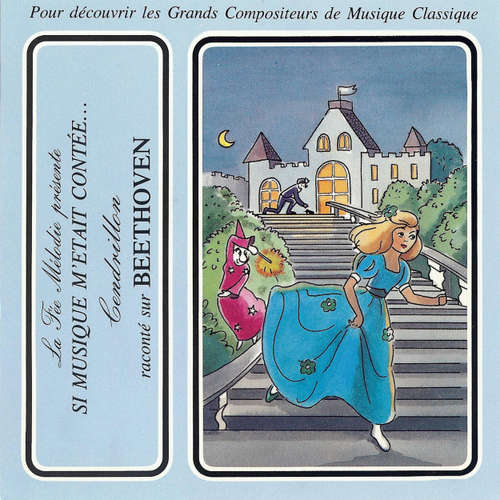 Livre audio Si musique m'etait contèe... - Cendrillon raconté sur Beethoven - Charles Perrault - Théatre Populaire de la Petite France