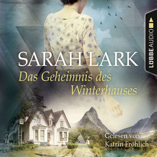 Hoerbuch Das Geheimnis des Winterhauses - Sarah Lark - Katrin Fröhlich
