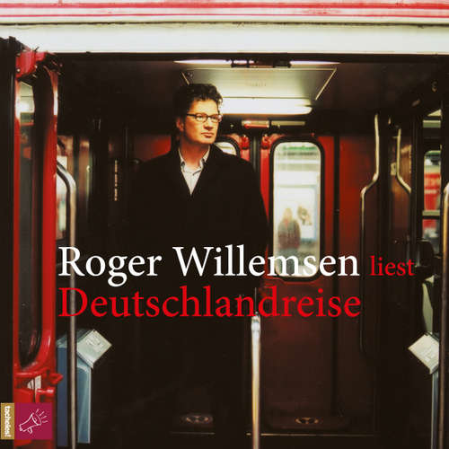 Hoerbuch Deutschlandreise - Roger Willemsen - Roger Willemsen