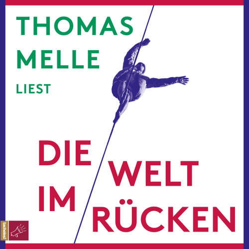 Hoerbuch Die Welt im Rücken - Thomas Melle - Thomas Melle
