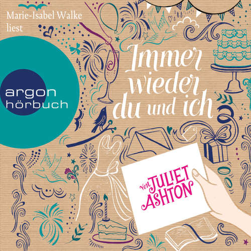 Hoerbuch Immer wieder du und ich - Juliet Ashton - Marie-Isabel Walke Hoerbuch Immer wieder du und ich - Juliet Ashton - Marie-Isabel Walke
