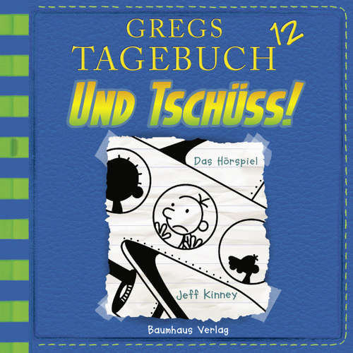 Hoerbuch Und tschüss! - Gregs Tagebuch 12 - Jeff Kinney - Marco Eßer Hoerbuch Und tschüss! - Gregs Tagebuch 12 - Jeff Kinney - Marco Eßer