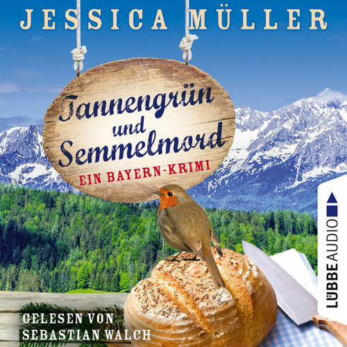 Hoerbuch Tannengrün und Semmelmord - Ein Bayern-Krimi - Hauptkommissar Hirschberg, Band 5 - Jessica Müller - Sebastian Walch