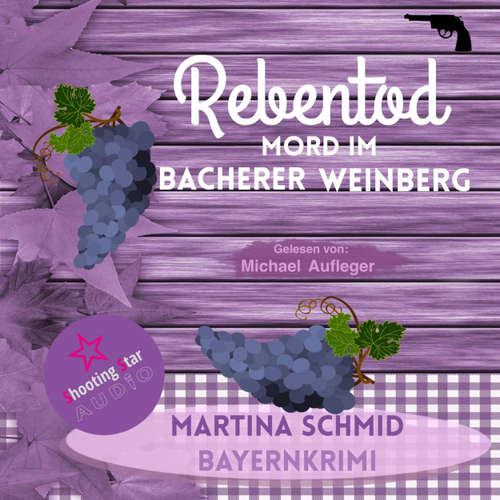 Hoerbuch Mord im Bacherer Weinberg - Rebentod, Band 1 - Martina Schmid - Michael Aufleger