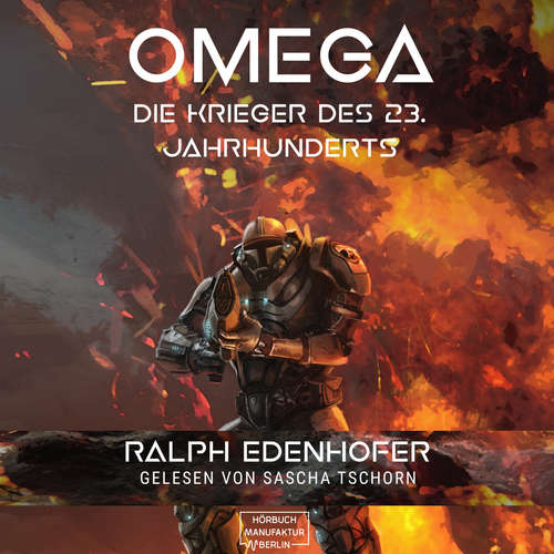 Hoerbuch Omega - Die Krieger des 23. Jahrhunderts - Ralph Edenhofer - Sascha Tschorn