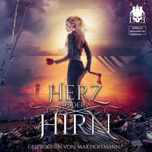 Hoerbuch Herz oder Hirn - Herz oder Hirn, Band 1 - Lillith Korn - Max Hoffmann