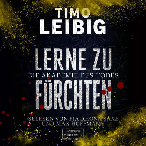 Hoerbuch Lerne zu fürchten - Die Akademie des Todes - Timo Leibig - Pia-Rhona Saxe