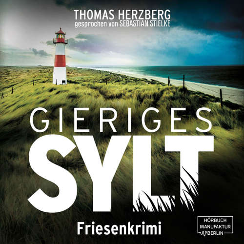 Hoerbuch Gieriges Sylt - Hannah Lambert ermittelt, Band 6 - Thomas Herzberg - Sebastian Stielke