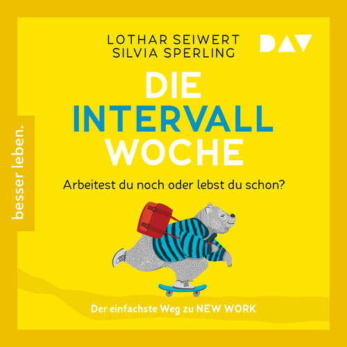 Hoerbuch Die Intervall-Woche: Arbeitest du noch oder lebst du schon? - Lothar Seiwert - Cathlen Gawlich