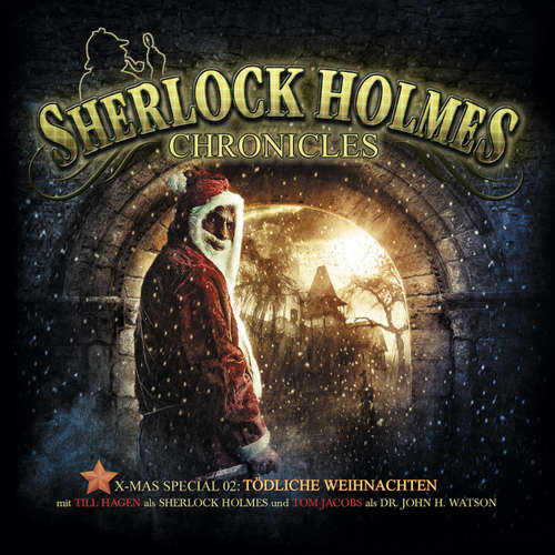 Hoerbuch Sherlock Holmes Chronicles, X-Mas Special 2: Tödliche Weihnachten - Klaus-Peter Walter - Till Hagen