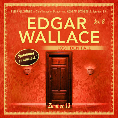 Hoerbuch Edgar Wallace - Edgar Wallace löst den Fall, Folge 8: Zimmer 13 - Markus Duschek - Rainer Gerlach