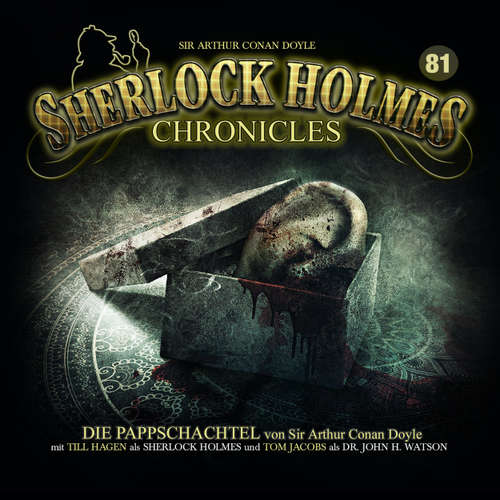 Hoerbuch Sherlock Holmes Chronicles, Folge 81: Die Pappschachtel - Sir Arthur Conan Doyle - Till Hagen