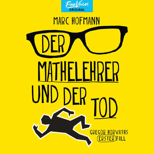 Hoerbuch Der Mathelehrer und der Tod - Gregor Horvaths erster Fall - Lehrer Horvath ermittelt, Band 1 - Marc Hofmann - Jona Mues