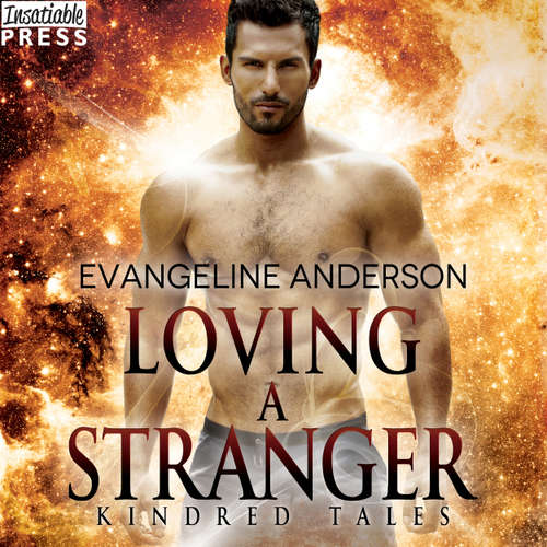 Audiobook Loving a Stranger - A Kindred Tales Novel - Evangeline Anderson - Mackenzie Cartwright