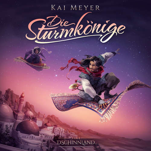 Hoerbuch Kai Meyer, Die Sturmkönige, Folge 1: Dschinnland - Kai Meyer - Gerrit Schmidt-Foß