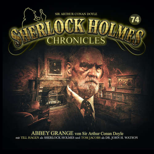 Hoerbuch Sherlock Holmes Chronicles, Folge 74: Abbey Grange - Sir Arthur Conan Doyle - Till Hagen