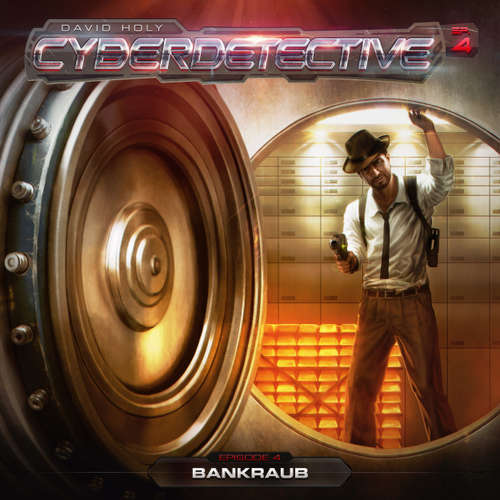 Hoerbuch Cyberdetective, Episode 4: Bankraub - David Holy - Peter Flechtner