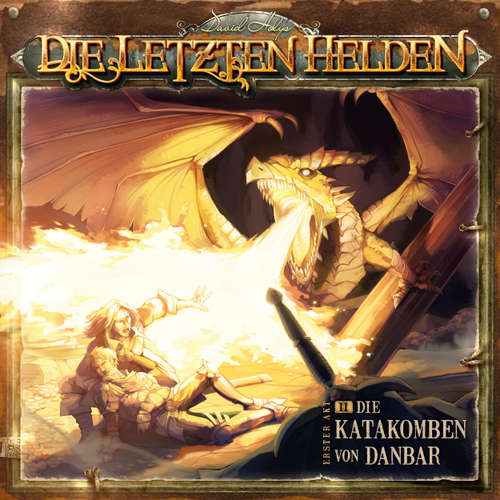 Hoerbuch Die letzten Helden, Folge 2: Die Katakomben von Danbar - David Holy - Christian Rode