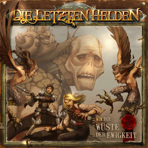 Hoerbuch Die letzten Helden, Folge 3: Die Wüste der Ewigkeit - David Holy - Christian Rode