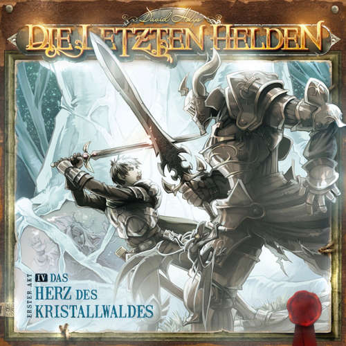 Hoerbuch Die letzten Helden, Folge 4: Das Herz des Kristallwaldes - David Holy - Christian Rode
