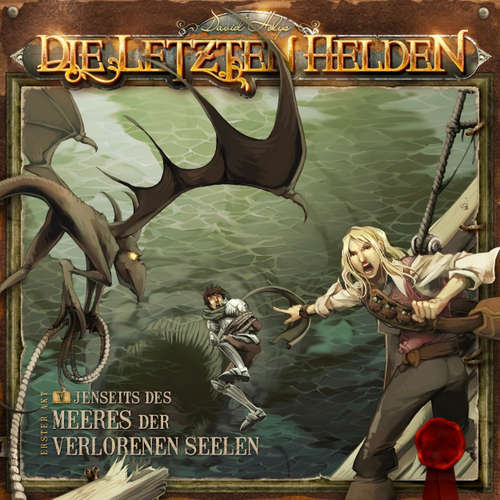 Hoerbuch Die letzten Helden, Folge 5: Jenseits des Meeres der verlorenen Seelen - David Holy - Christian Rode