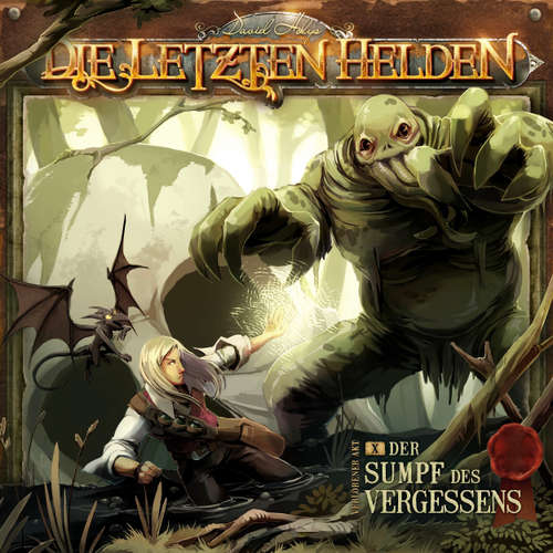 Hoerbuch Die letzten Helden, Folge 10: Der Sumpf des Vergessens - David Holy - Dietmar Wunder