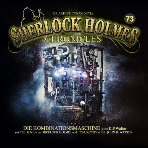 Hoerbuch Sherlock Holmes Chronicles, Folge 73: Die Kombinationsmaschine - K. P. Walter - Till Hagen