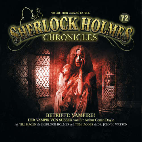 Hoerbuch Sherlock Holmes Chronicles, Folge 72: Betrifft: Vampire! - Sir Arthur Conan Doyle - Till Hagen