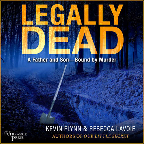 Audiobook Legally Dead - A Father and Son Bound by Murder - Kevin Flynn - Aven Shore