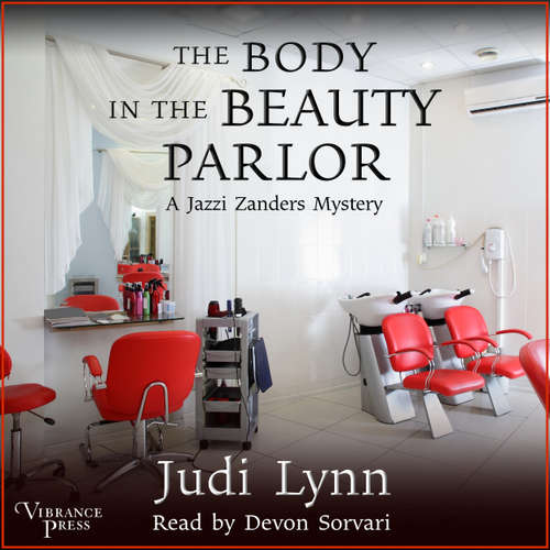 Audiobook The Body in the Beauty Parlor - A Jazzi Zanders Mystery, Book 6 - Judi Lynn - Devon Sorvari