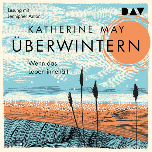 Hoerbuch Überwintern - Wenn das Leben innehält - Katherine May - Jennipher Antoni