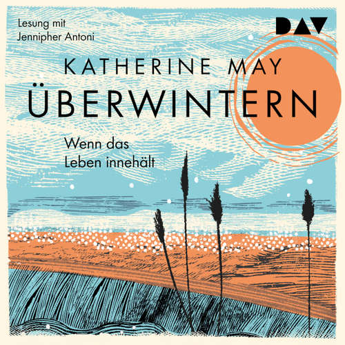 Hoerbuch Überwintern - Wenn das Leben innehält - Katherine May - Jennipher Antoni