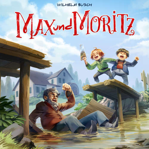 Hoerbuch Holy Klassiker, Folge 11: Max und Moritz - Marco Göllner - Wanja Gerick