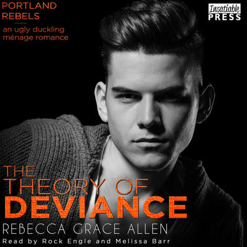 Audiobook The Theory of Deviance - The Portland Rebels, Book 3 - Rebecca Grace Allen - Rock Engle