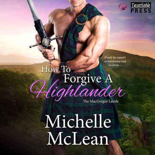 Audiobook How to Forgive a Highlander - The MacGregor Lairds, Book 4 - Michelle McLean - Nathaniel Black