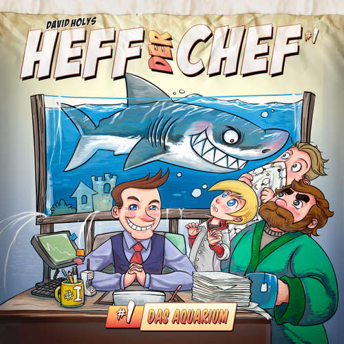Hoerbuch Heff der Chef, Folge 1: Das Aquarium - David Holy - Wolfgang Bahro
