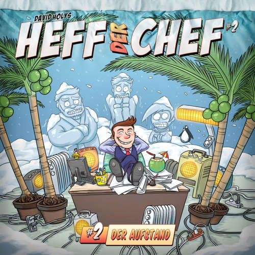 Hoerbuch Heff der Chef, Folge 2: Der Aufstand - David Holy - Wolfgang Bahro