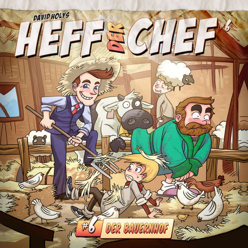 Hoerbuch Heff der Chef, Folge 6: Der Bauernhof - David Holy - Wolfgang Bahro