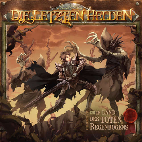 Hoerbuch Die letzten Helden, Folge 12: Im Land des toten Regenbogens - David Holy - Dietmar Wunder