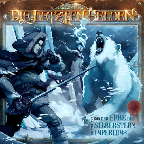 Hoerbuch Die letzten Helden, Folge 13: Der Erbe des Silberstern Imperiums - David Holy - Volker Brandt