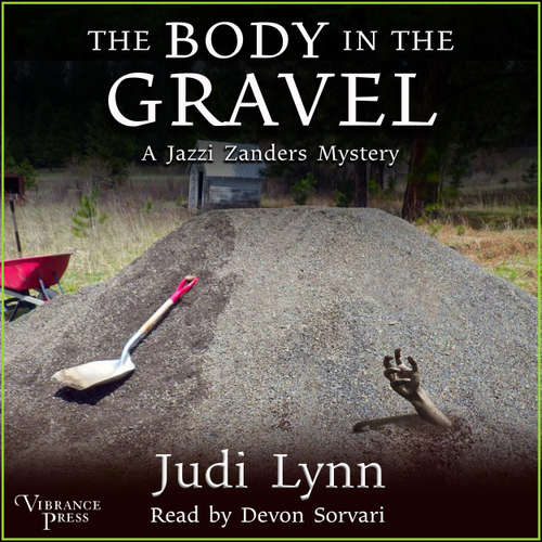 Audiobook The Body in the Gravel - A Jazzi Zanders Mystery, Book 3 - Judi Lynn - Devon Sorvari