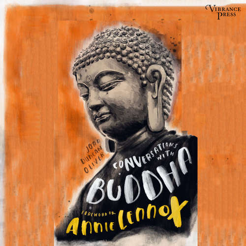 Audiobook Conversations with Buddha - A Fictional Dialogue Based on Biographical Facts - Joan Duncan Oliver - Pamela Almand