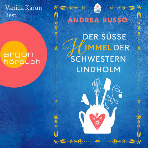 Hoerbuch Der süße Himmel der Schwestern Lindholm - Andrea Russo - Vanida Karun