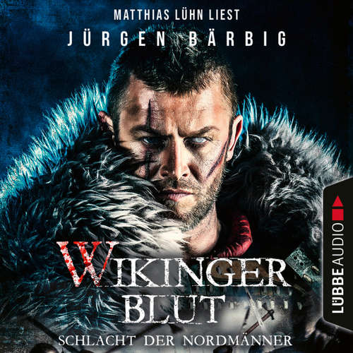 Hoerbuch Wikingerblut - Schlacht der Nordmänner - Wikinger-Krieger-Reihe, Teil 2 - Jürgen Bärbig - Matthias Lühn