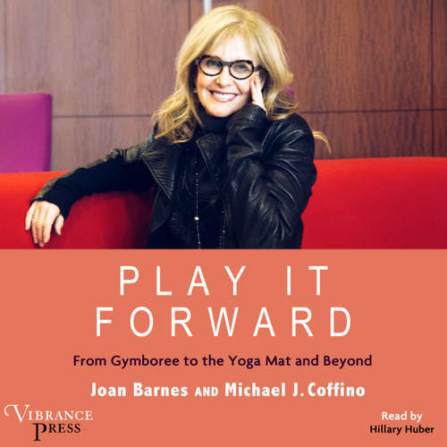 Audiobook Play It Forward - From Gymboree to the Yoga Mat and Beyond - Joan Barnes - Hillary Huber