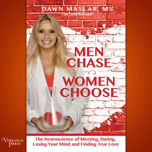 Audiobook Men Chase, Women Choose - The Neuroscience of Meeting, Dating, Losing Your Mind, and Finding True Love - Dawn Maslar - Suzanne Elise Freeman