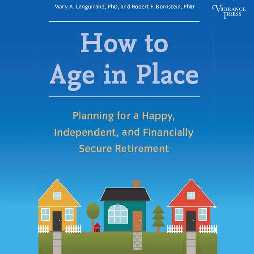Audiobook How to Age in Place - Planning for a Happy, Independent, and Financially Secure Retirement - Mary A. Languirand - Rosemary Benson