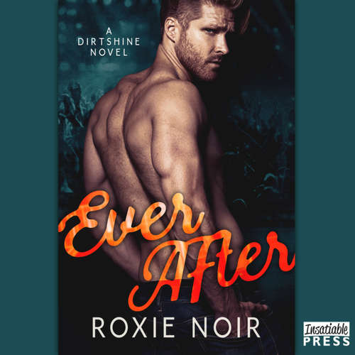 Audiobook Ever After - Dirtshine, Book 3 - Roxie Noir - Mia Madison