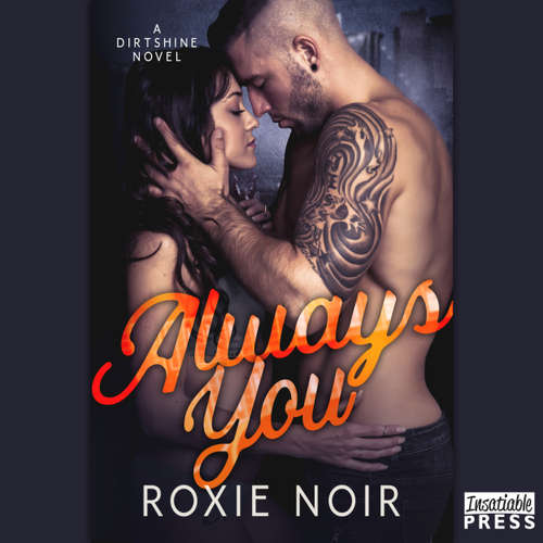 Audiobook Always You - Dirtshine, Book 2 - Roxie Noir - Amber Reed