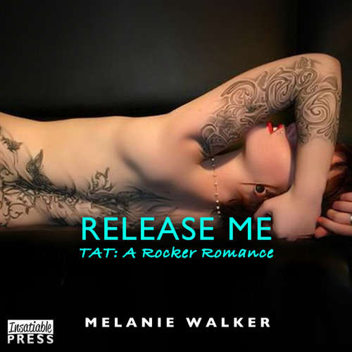 Audiobook Release Me - TAT: A Rocker Romance, Book 4 - Melanie Walker - Amber Reed